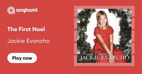 Jackie Evancho The First Noel Play On Anghami
