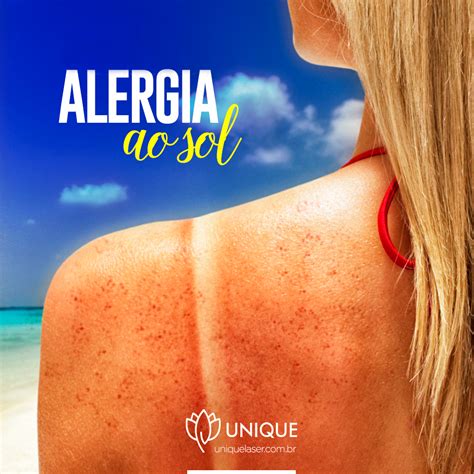 Alergia Ao Sol Conheça Os Sintomas E Saiba Como Se Prevenir Unique