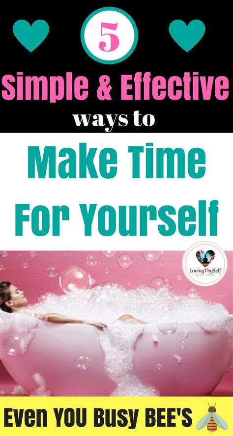 5 Simple And Effective Ways To Make Time For Yourself Even Busy People