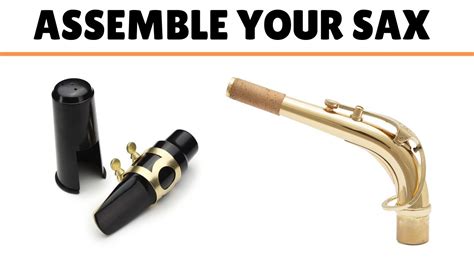 How do you play the saxophone? How To Put Your Sax Together (Part 1) - Neck And ...