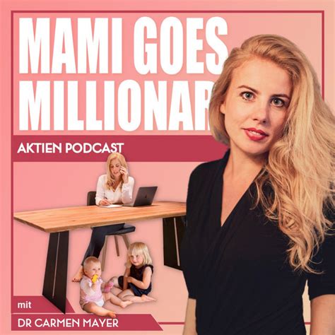 Mami Goes Millionär Der Aktien Podcast Mit Dr Carmen Mayer Podcast On Spotify
