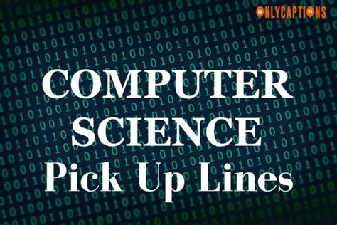 291 Computer Science Pick Up Lines Get Creative 2023
