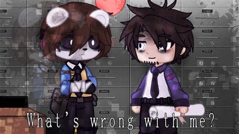 What S Wrong With Me Michael Afton Fnaf Au Gacha Youtube