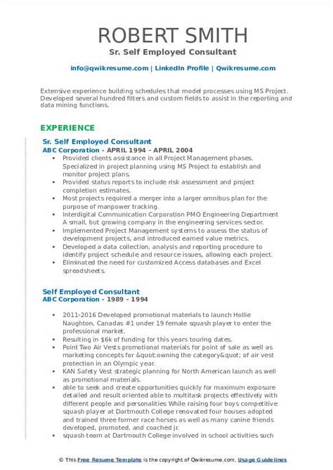 If you have been self employed for a while and now wish to come. Self Employed Consultant Resume Samples | QwikResume