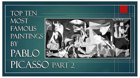 Top Ten Most Famous Paintings By Pablo Picasso Part 2 Most Famous