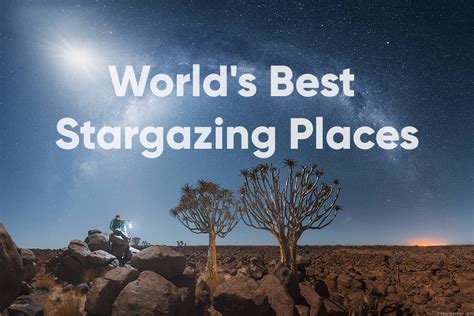 10 Perfect Locations For Your Astrophotography Adventures