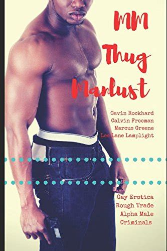 Mm Thug Manlust Gay Erotica Rough Trade Alpha Male Criminals Best Of
