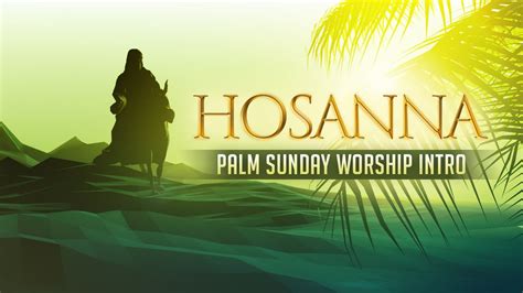 Palm Sunday Hosanna Palm Sunday Worship Intro Youtube