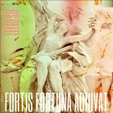 Fortis Fortuna Adiuvat Ep By Lefresh Spotify