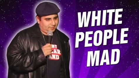 White People Mad Stand Up Comedy Youtube