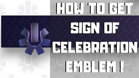 How To Get The Sign Of Celebration Emblem Destiny 2 Youtube