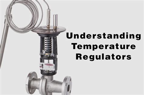 Understanding Temperature Regulators Jordan Valve