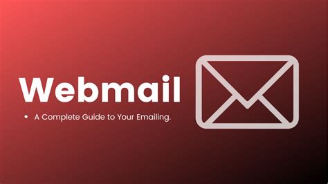 Webmail: A Complete Guide to Your Emailing.