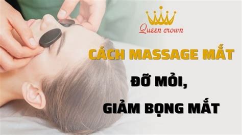 Cách Massage Mắt Giúp đỡ Mỏi Mắt Giảm Bọng Mắt Nếp Nhăn