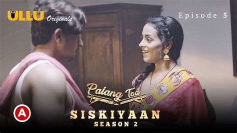 Palang Tod Siskiyaan Part 2 S02e02 2022 Hindi Hot Web Series Ullu