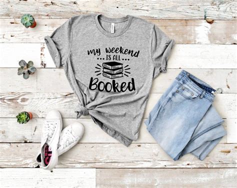 Booked Weekend Tee Book Lover Book Reader Librarian Etsy Shirts
