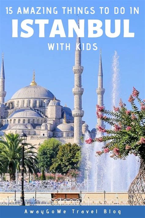 15 Awesome Things To Do In Istanbul With Kids Awaygowe