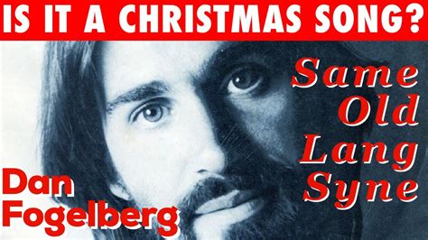 Dan Fogelbergs Same Old Lang Syne Is It Really A Christmas Song