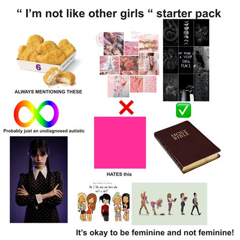Not Like Other Girls Starter Pack Rnotliketheothergirls