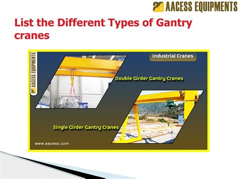 List The Different Types Of Gantry Cranes Aacess Equipments By