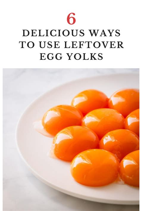 6 Delicious Ways To Use Up Extra Egg Yolks Egg Yolk Recipes Recipes