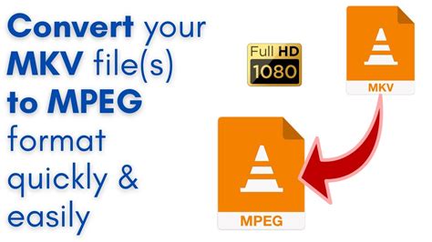 How To Convert Mkv To Mpeg Step By Step Quickly And Easily Pc And Mac