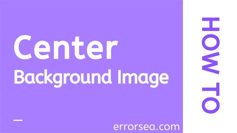 How to Center Background Image in Div Tag With CSS - errorsea How to create a full height and width image many web developers want to cover their background with an image, so, that it is embedded on the entire surface of the background.