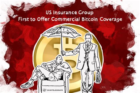 They also loved the company's easy process for filing a. US Insurance Group First to Offer Commercial Bitcoin Coverage