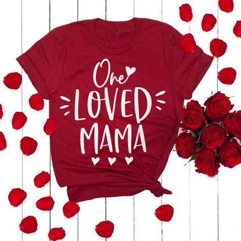 One Loved Mama T Shirt Valentines Day Tee Mommy Mothers Day Unisex Tops Casual Mom Slogan Cute