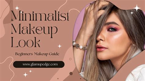 Easy Minimalist Makeup Look 6 Steps Beginner Guide Glam Up Edge