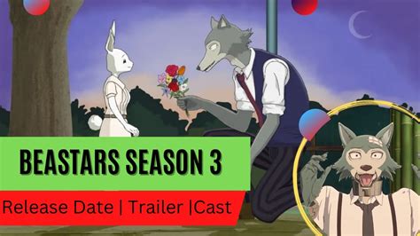 Beastars Season 3 Release Date Trailer Cast Expectation Ending