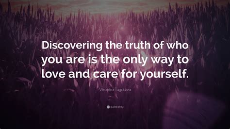Vironika Tugaleva Quote Discovering The Truth Of Who You Are Is The