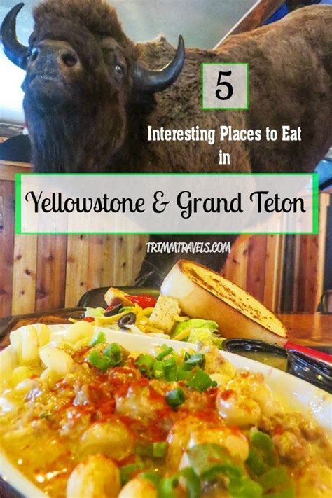 5 Interesting Places To Eat In Yellowstone And Grand Teton Yellowstone