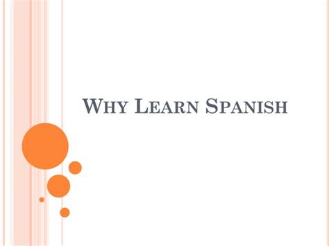 Ppt Why Learn Spanish Powerpoint Presentation Free Download Id3652730