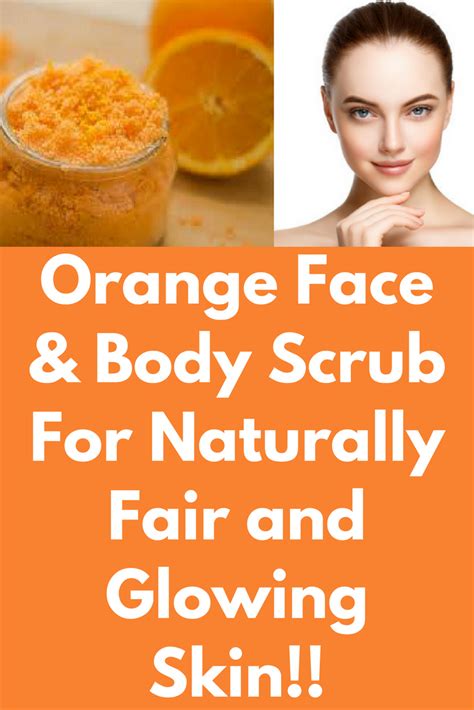 Orange Face And Body Scrub For Naturally Fair And Glowing Skin This