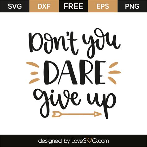 Dont You Dare Give Up