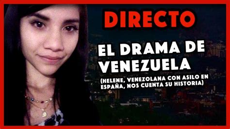 🔴 El Drama De Venezuela Helene Y La Historia De Venezuela Youtube