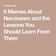 Memes About Narcissism And The Lessons You Should Learn From Them
