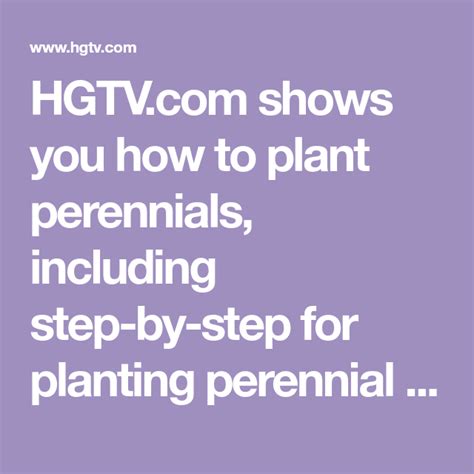 Shows You How To Plant Perennials Including Step By Step For Planting Perennial Native