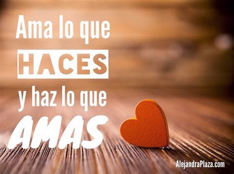 Frases Bonitas Para Facebook Ama Lo Que Haces