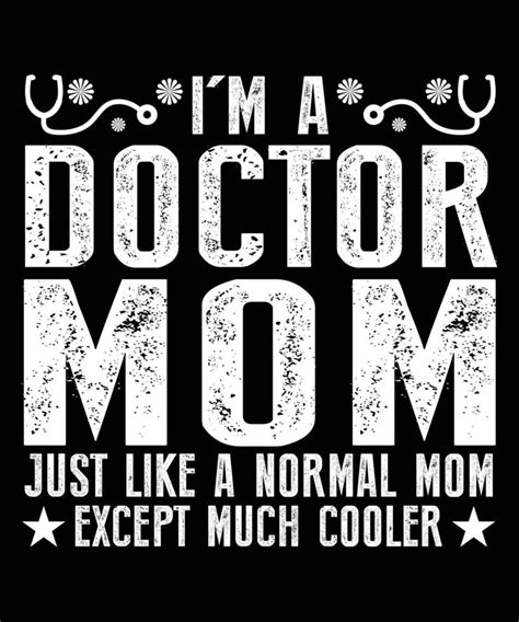 Im A Doctor Mom Just Like A Normal Mom Typography T Shirt Design