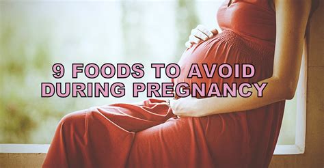 Recommended List Of 9 Foods To Avoid During Pregnancy