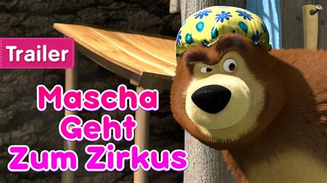 Mascha Und Der Bär 🐯 Mascha Geht Zum Zirkus 🎪 Trailer 🧒🐻 Masha And The Bear German Youtube