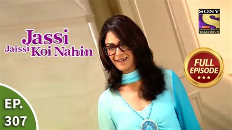 जस्सी जैसी कोई नहीं Jassi Gets A Haircut Jassi Jaisi Koi Nahin Ep 307 Full Episode Youtube