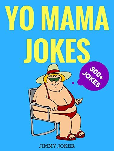Amazon Yo Mama Jokes The Definitive Yo Mama Joke Guide 300 Of The Funniest Yo Mama Jokes