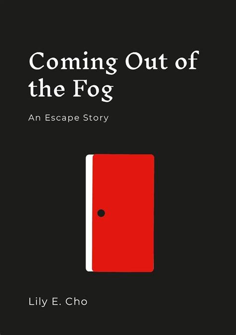 Coming Out Of The Fog An Escape Story By Lily Cho Goodreads