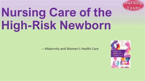 Nursing Care Of The High Risk Newborn Maternity And Womens Health
