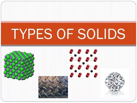Ppt Types Of Solids Powerpoint Presentation Free Download Id2529062
