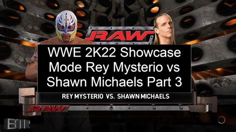 WWE 2K22 2K Showcase Mode Rey Mysterio Vs Shawn Michaels YouTube