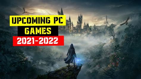 Top 10 Upcoming Games 2021 22 Pc Ps5 Ps4 Xbox Series X Youtube